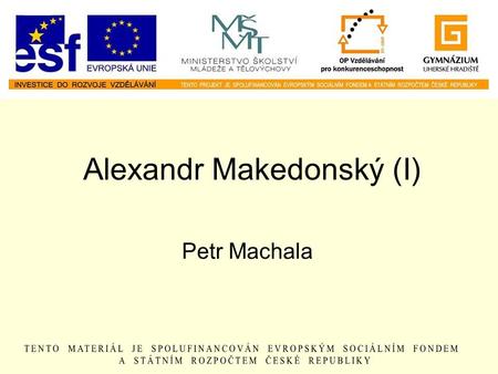 Alexandr Makedonský (I)