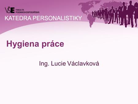 Hygiena práce Ing. Lucie Václavková.