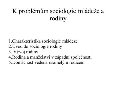K problémům sociologie mládeže a rodiny