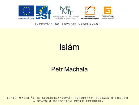 Islám Petr Machala.