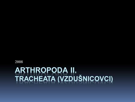 Arthropoda II. Tracheata (Vzdušnicovci)