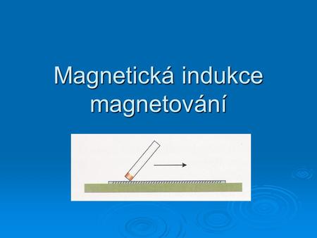Magnetická indukce magnetování