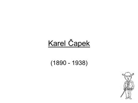 Karel Čapek (1890 - 1938) Další.