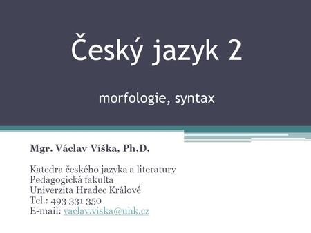 Český jazyk 2 morfologie, syntax