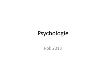 Psychologie Rok 2013.