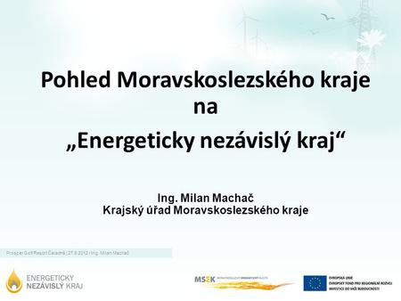 Pohled Moravskoslezského kraje na „Energeticky nezávislý kraj“ Ing