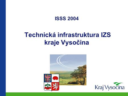 ISSS 2004 Technická infrastruktura IZS kraje Vysočina.