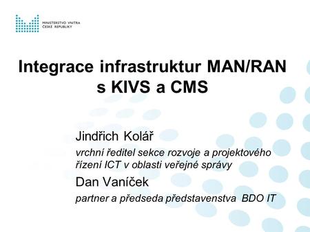 Integrace infrastruktur MAN/RAN s KIVS a CMS