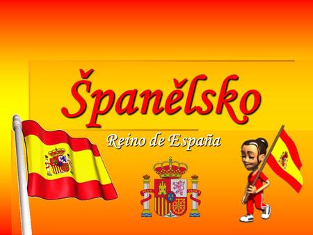 Španělsko Reino de España.