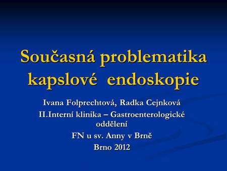 Současná problematika kapslové endoskopie