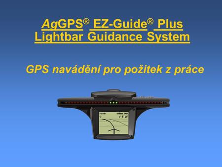 AgGPS® EZ-Guide® Plus Lightbar Guidance System