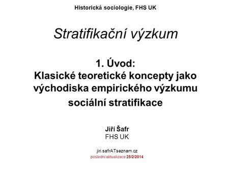 Jiří Šafr FHS UK jiri.safrATseznam.cz poslední aktualizace 25/2/2014