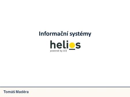 Informační systémy Tomáš Maděra.
