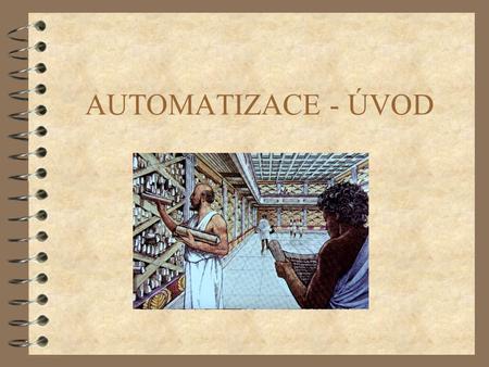 AUTOMATIZACE - ÚVOD (c) 1999. Tralvex Yeap. All Rights Reserved.