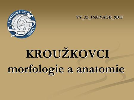 VY_32_INOVACE_9B11 KROUŽKOVCI morfologie a anatomie
