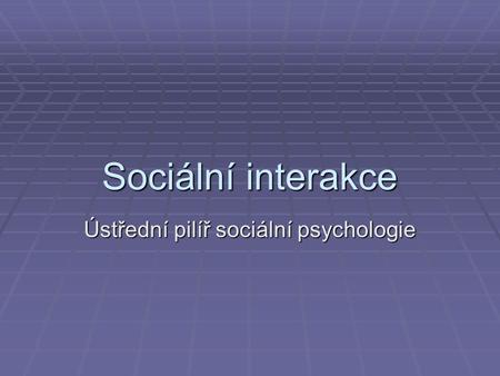 Ústřední pilíř sociální psychologie