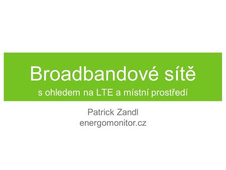 s ohledem na LTE a místní prostředí