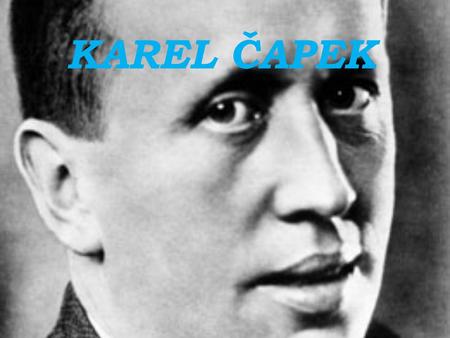KAREL ČAPEK.