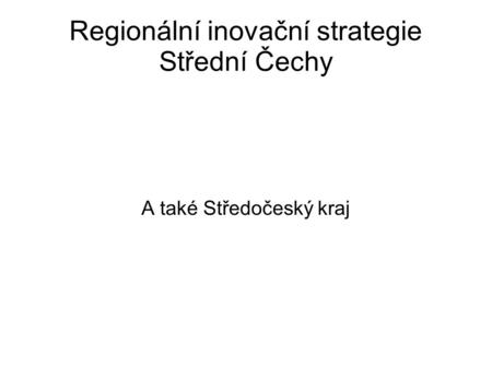 Regionální inovační strategie Střední Čechy
