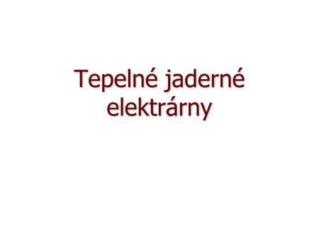 Tepelné jaderné elektrárny