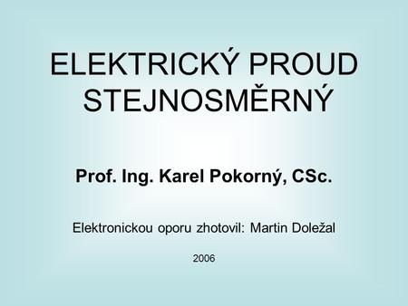 Prof. Ing. Karel Pokorný, CSc.