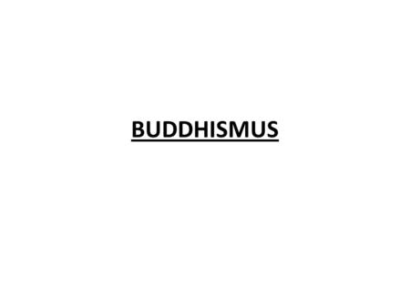 BUDDHISMUS.