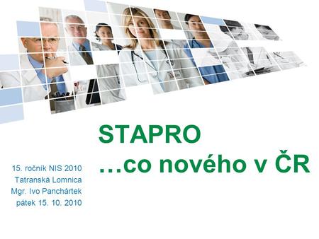 STAPRO …co nového v ČR 15. ročník NIS 2010 Tatranská Lomnica