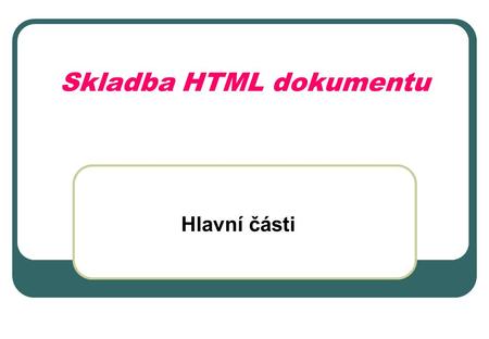 Skladba HTML dokumentu