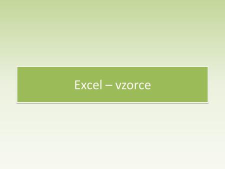 Excel – vzorce.
