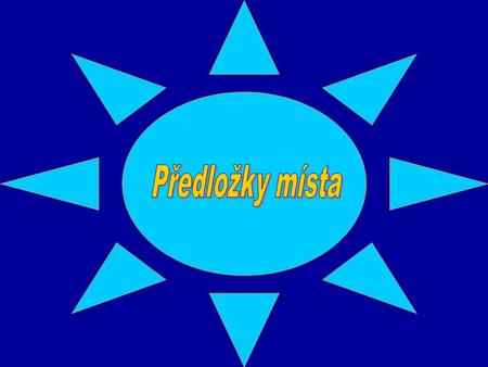„Předložky místa“ at home home at school to school at work to work * at University.