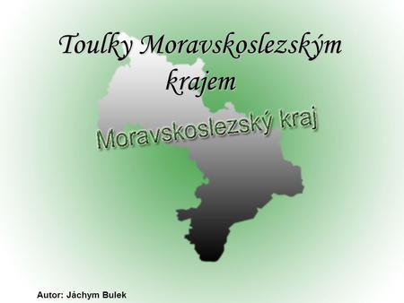 Toulky Moravskoslezským krajem