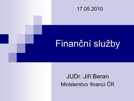 JUDr. Jiří Beran Ministerstvo financí ČR