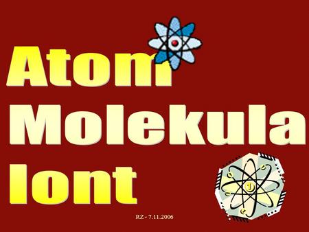Atom Molekula Iont RZ - 7.11.2006.