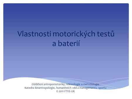 Vlastnosti motorických testů a baterií