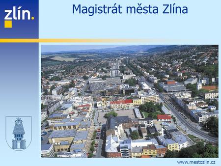 Magistrát města Zlína.