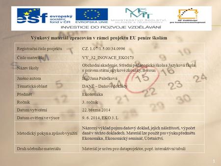 1 Výukový materiál zpracován v rámci projektu EU peníze školám Registrační číslo projektuCZ. 1.07/1.5.00/34.0996 Číslo materiáluVY_32_INOVACE_EKO173 Název.
