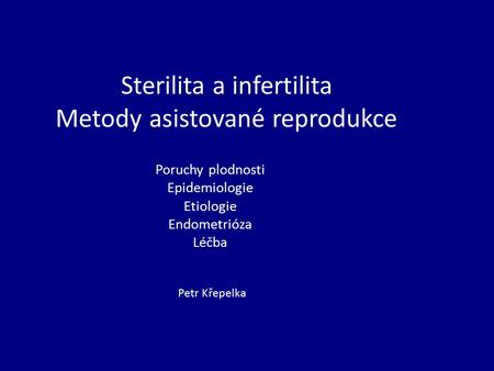 Sterilita a infertilita Metody asistované reprodukce