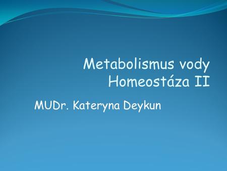 Metabolismus vody Homeostáza II