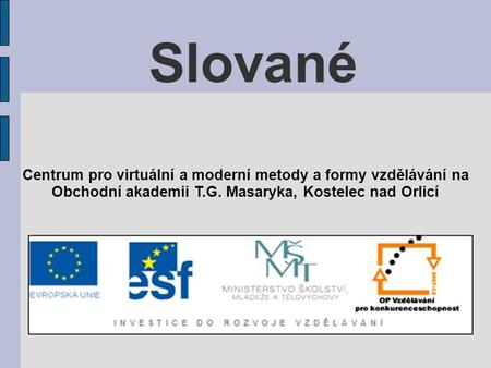 Slované Centrum pro virtuální a moderní metody a formy vzdělávání na