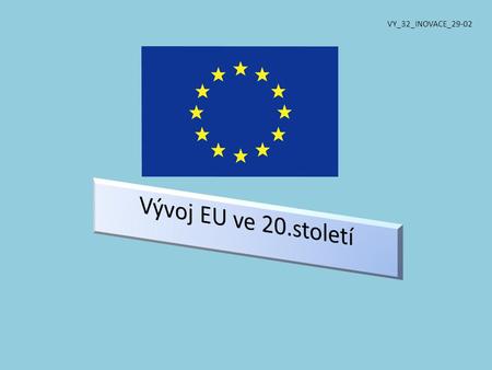 VY_32_INOVACE_29-02. Smlouva o EU je platná od 1. 11. 1993 Je zavedeno „evropské občanství“ Přináší „kritéria konvergence“ – ekonomické sblížení 1.Stabilita.