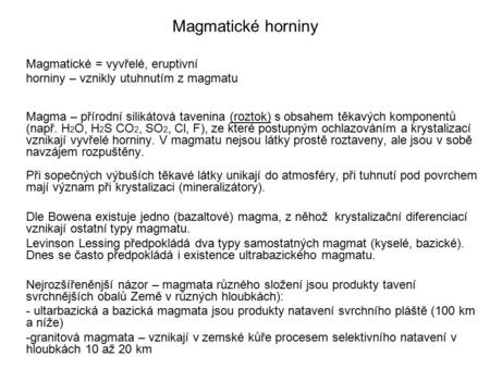 Magmatické horniny Magmatické = vyvřelé, eruptivní