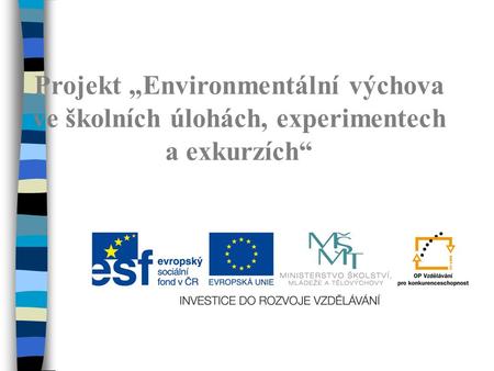 DEN ZEMĚ ZEMĚTŘESENÍ. Projekt „Environmentální výchova ve školních úlohách, experimentech a exkurzích“