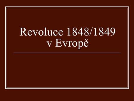 Revoluce 1848/1849 v Evropě.