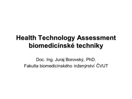 Health Technology Assessment biomedicínské techniky