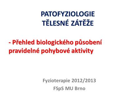 PATOFYZIOLOGIE TĚLESNÉ ZÁTĚŽE