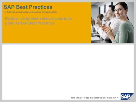 SAP Best Practices Odvětvové a meziodvětvové know-how v jednom paketu