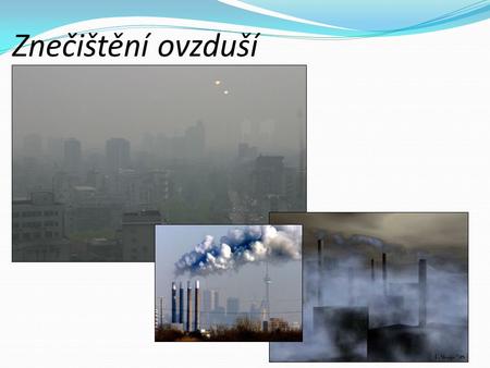 Znečištění ovzduší.