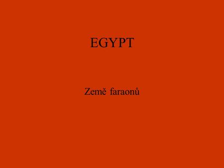 EGYPT Země faraonů.
