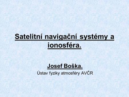 Satelitní navigační systémy a ionosféra.