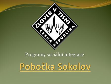 Programy sociální integrace. Začátky společnost Člověk v tísni působí v Karlovarském kraji od roku 2001 započala s nabídkou terénních programů ve městě.
